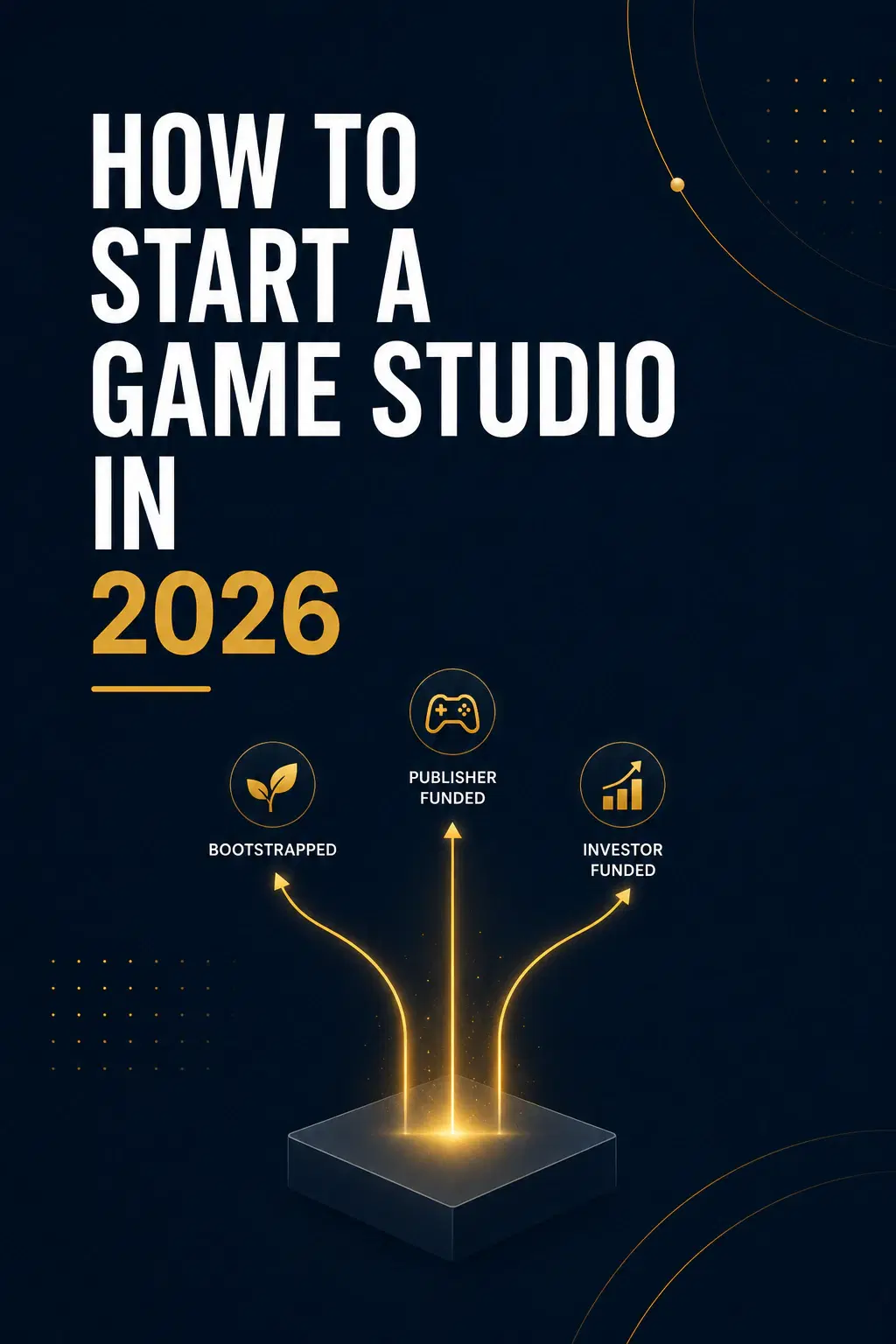 How to Start a Game Studio in 2026