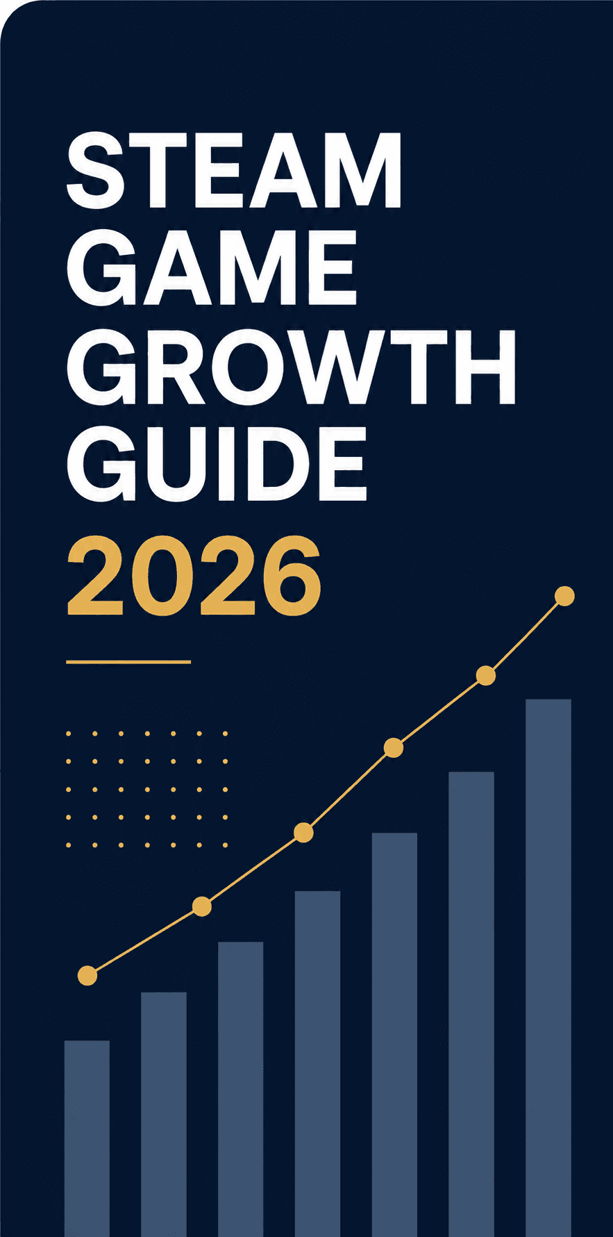 Steam Game Growth Guide 2026 — data-driven strategies for measurable growth